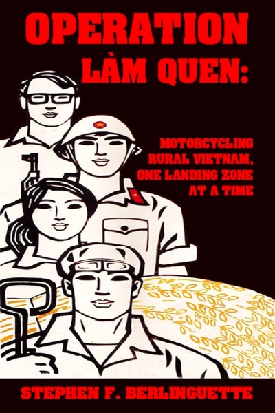 Operation Làm Quen, by Stephen F. Berlinguette